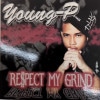 Young-P / Respect My Grind