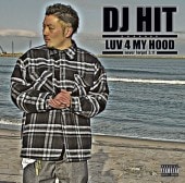 DJHIT / LUV 4 MY HOOD never forget 3.11