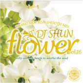 DJ SHUN / FLOWER VOL.16|MIXCD