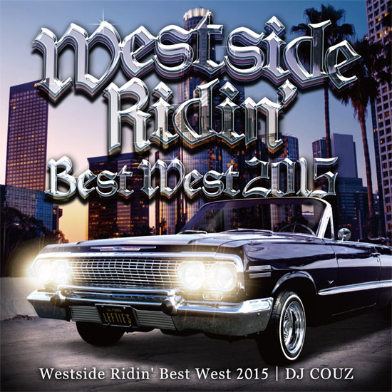 DJ Couz / Westside Ridin' Vol. 40 -Best West 2015- | MIXCD