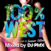 DJPMX / 100% WEST STREET MIX vol.2 - Summer Edition