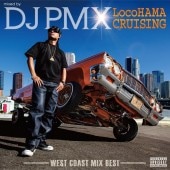 DJ PMX / LocoHAMA CRUISING WEST COAST MIX BEST