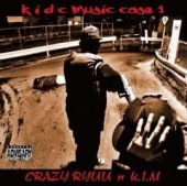CRAZY RYUU N K.I.M / KIDC MUSIC CASE1