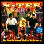 K-TEE / DA MOBB NEED MAKIN' BILLS MIX|MIXCD