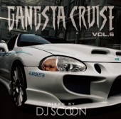 GANGSTA CRUISE VOL.6 / DJ SCOON