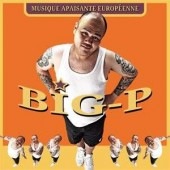 BIG-P / Musique Apaisante Européenne