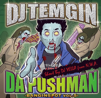 DJ TEMGIN / DA PUSHMAN-BANGINSPOT vol.5-