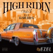 HIGH RIDIN VOL.3 -with.DJ Mr.SHU-G- / DJ EZEL