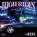 HIGH RIDIN VOL.10 / DJ EZEL