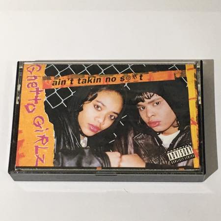 GHETTO GIRLZ / AIN'T TAKIN NO S@#T