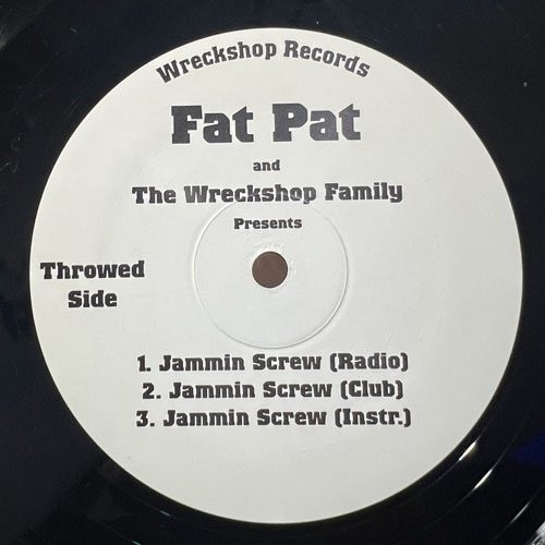 Fat Pat & The Wreckshop Family – Jammin Screw / Wreckshop
