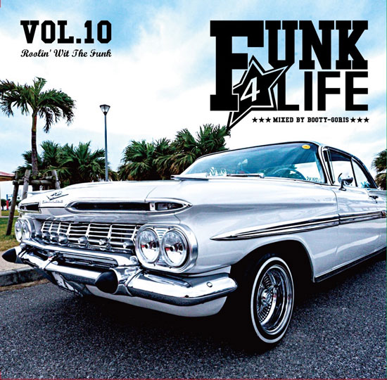 Funk 4 Life vol.10 (��MIXCD) / DJ BOOTY-GORIS