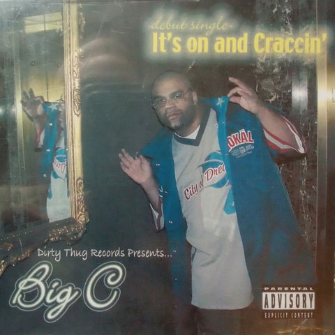 Big C / It's On And Craccin'