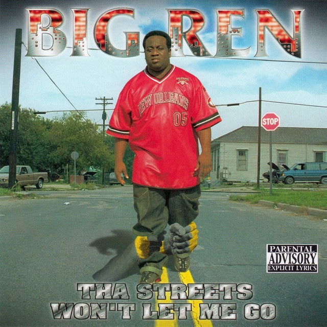 BIG REN / THA STREETS WON'T LET ME GO