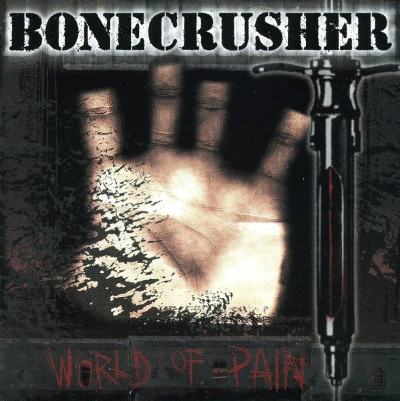 Bone Crusher / World of Pain