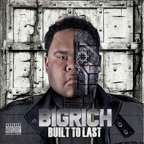 Big Rich / Built To Last