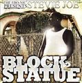STEVIE JOE / BLOCK STATUE PART 2