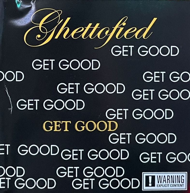 GHETTO FIED - GET GOOD