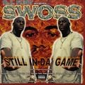 Swoss – Still In Da' Game