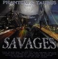 Phantom & Taurus – Savages