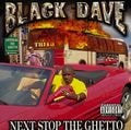 Black Dave &#8211; Next Stop The Ghetto