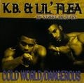 K.B. & Lil' Flea &#8211; Cold World / Dangerous