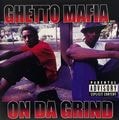 Ghetto Mafia – On Da Grind