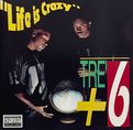 Tre+6 – Life Is Crazy