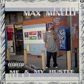 Max Minelli – Me & My Hustle
