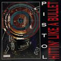 Pistol – Hittin' Like A Bullet