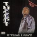 Tucept – U Think I Ain't