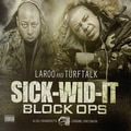 Laroo and Turf Talk – Sick-Wid-It Block Ops