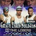 Grave Yard Soldjas – 3 Time Losers