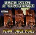 Pistol, Boogie , Papa-J – Back With A Vengeance