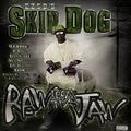 Skip Dog – Raw From Tha Jaw