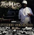 Tru Mac – Street Seminar