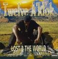 Twelve A' Klok – Lost 2 The World