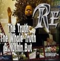 RE - Truth the Whole Truth & Nuthin But
