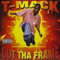 T-Mack – Out Tha Frame