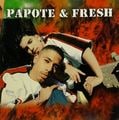 Papote & Fresh