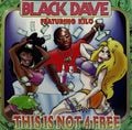 Black Dave – This Is Not 4 Free