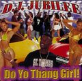DJ Jubilee – Do Ya Thang Girl