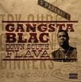Gangsta Blac – Down South Flava