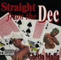 Ghetto Mafia – Straight From The Dec