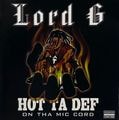 Lord G - Hot Ta Def On Tha Mic Cord