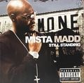 Mista Madd – Still Standing