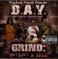 B.A.Y. (Bay Area Youngstas) ‎– Grind: Intent 2 Sell