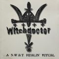 Witchdoctor – ...A S.W.A.T Healin' Ritual