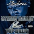 Shabazz - Steady Ballin & Top Billin