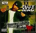 Telly Mac – Your Nobody Til Somebody Kills You
